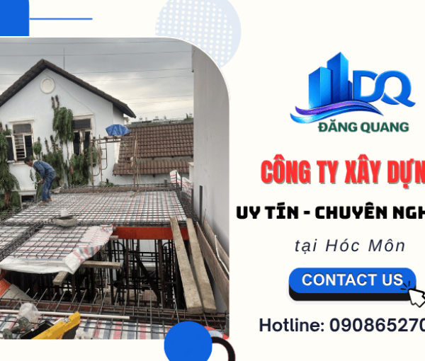 Công ty xây dựng Hóc Môn uy tín, chuyên nghiệp, trọn gói